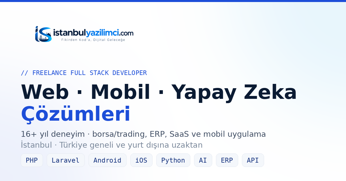 İstanbul freelance full stack developer — web, mobil, borsa yazılımı ve API entegrasyonu hizmetleri
